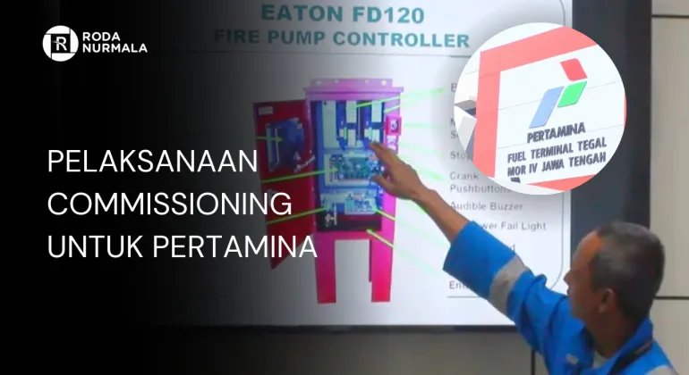 PT Roda Nurmala Laksanakan Commissioning Sistem Fire Pump untuk Proyek Pertamina
