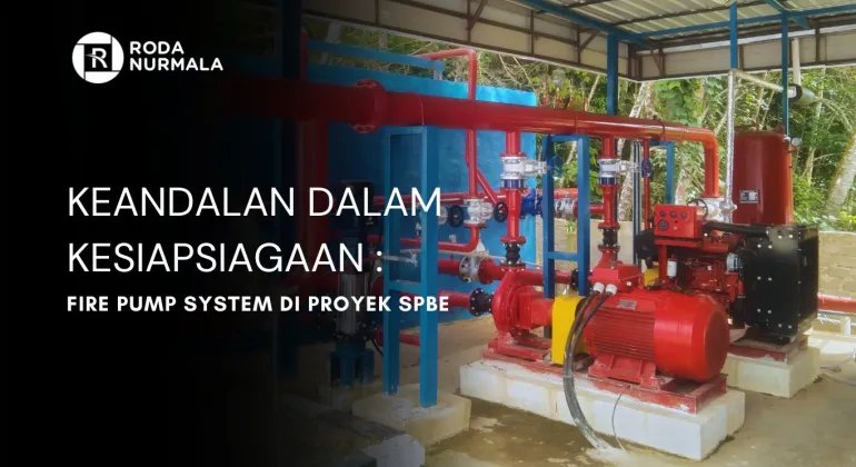 Keandalan Dalam Kesiapsiagaan Fire Pump System Di Proyek SPBE Keandalan Dalam Kesiapsiagaan Fire Pump System Di Proyek SPBE