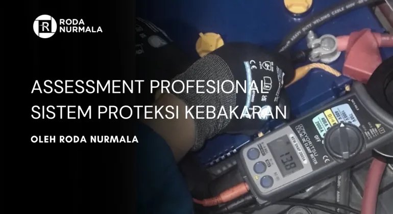 Assessment Profesional Sistem Proteksi Kebakaran Oleh Roda Nurmala