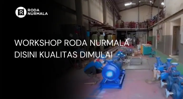 Workshop Roda Nurmala, Disini Kualitas Dimulai