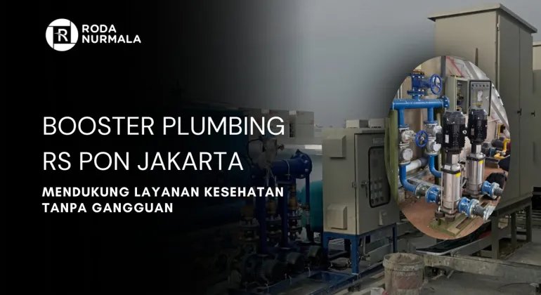 Booster Plumbing RS PON Jakarta : Mendukung Layanan Kesehatan Tanpa Gangguan